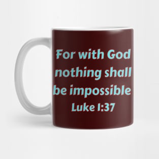 Bible Verse Luke 1:37 Mug